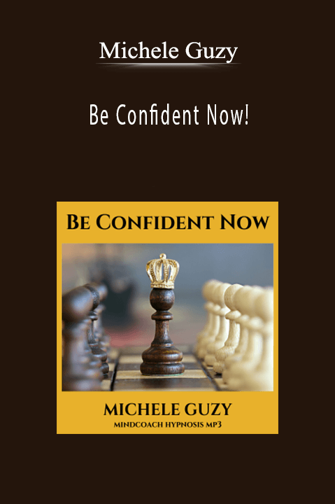 Be Confident Now! – Michele Guzy