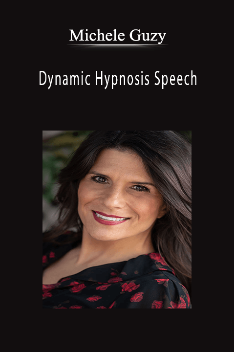 Dynamic Hypnosis Speech – Michele Guzy