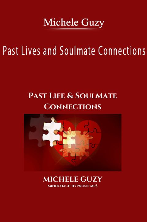 Past Lives and Soulmate Connections – Michele Guzy