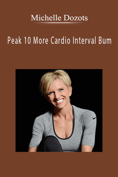 Peak 10 More Cardio Interval Bum – Michelle Dozots