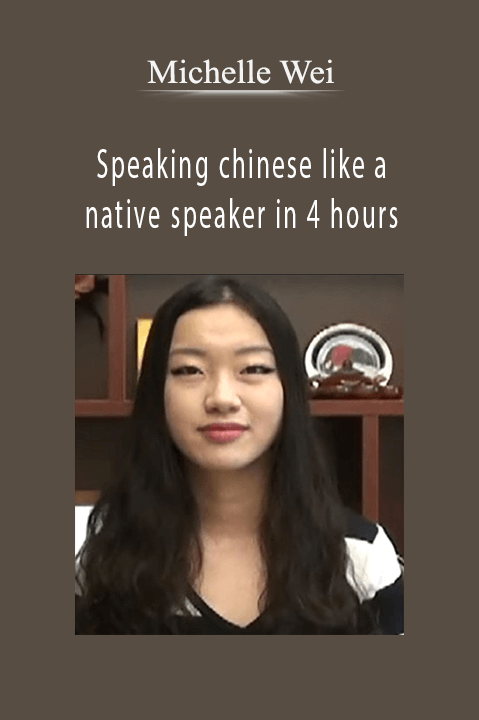 Speaking chinese like a native speaker in 4 hours – Michelle Wei