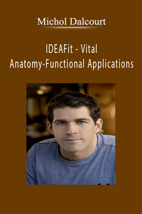 IDEAFit – Vital Anatomy–Functional Applications – Michol Dalcourt