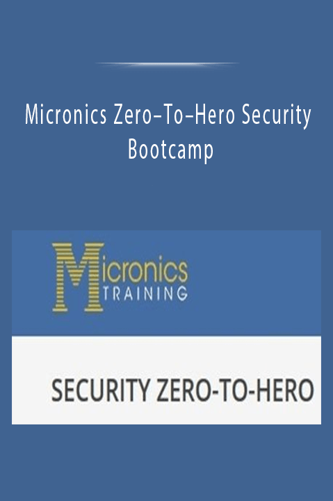 Micronics Zero–To–Hero Security Bootcamp