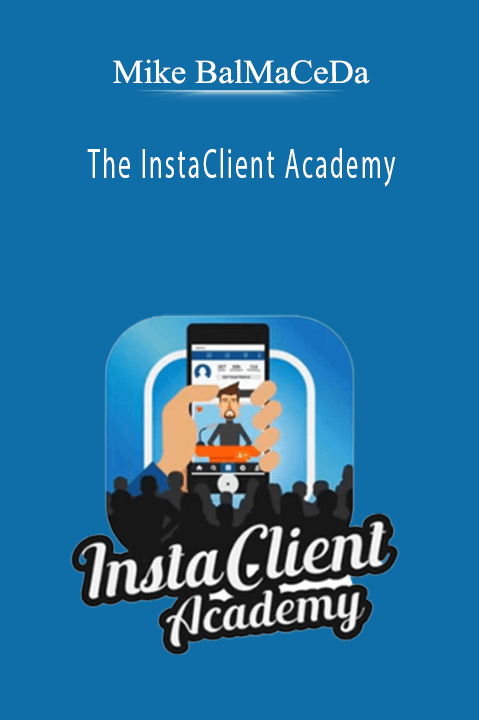 The InstaClient Academy – Mike BalMaCeDa