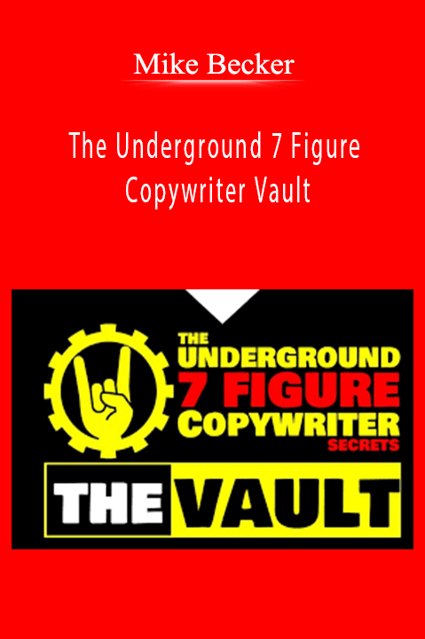 The Underground 7 Figure Copywriter Vault – Mike Becker