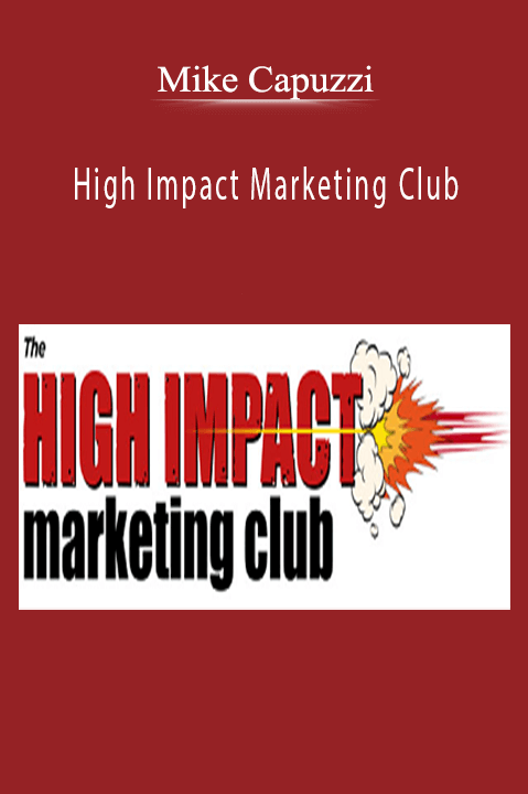 High Impact Marketing Club – Mike Capuzzi