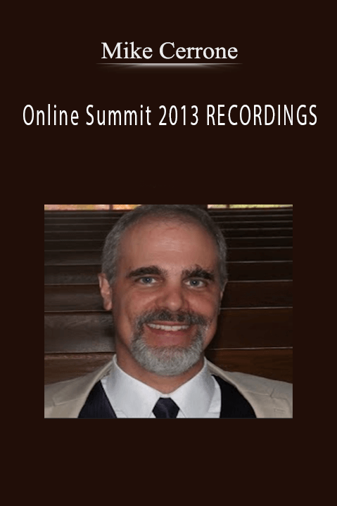 Online Summit 2013 RECORDINGS – Mike Cerrone