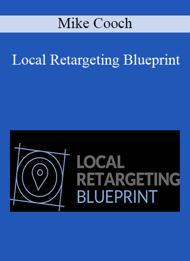 Local Retargeting Blueprint – Mike Cooch