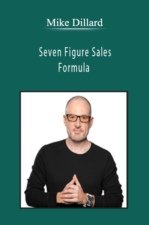 Mike Dillard - Seven Figure Sales Formula