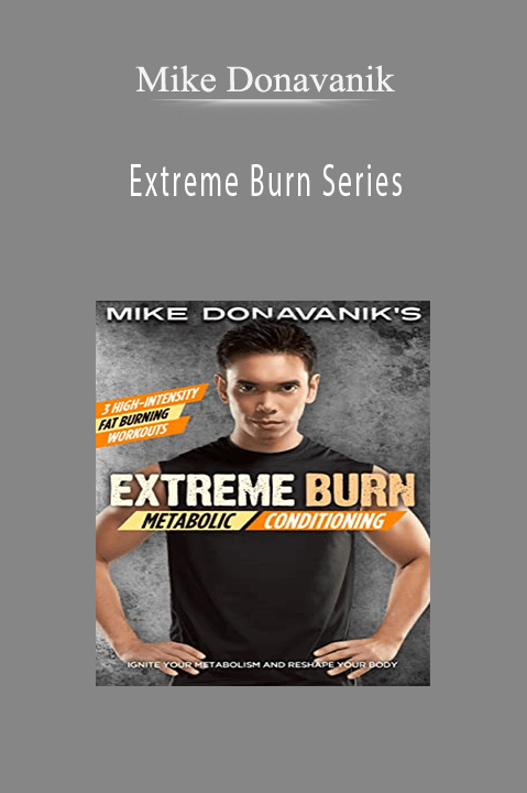 Extreme Burn Series – Mike Donavanik