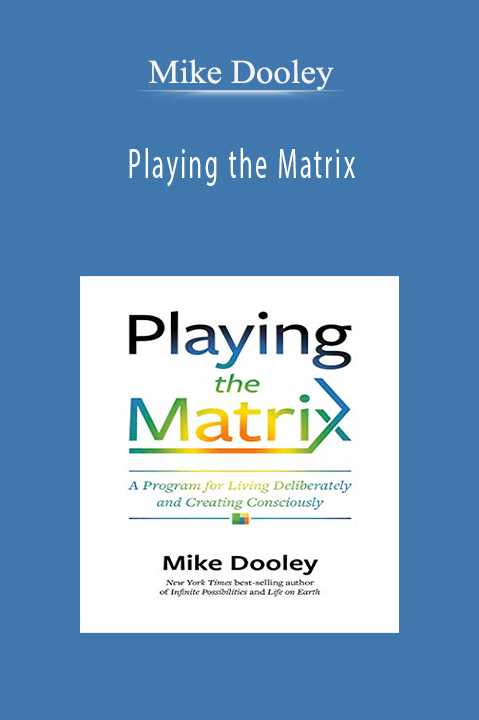 Playing the Matrix – Mike Dooley