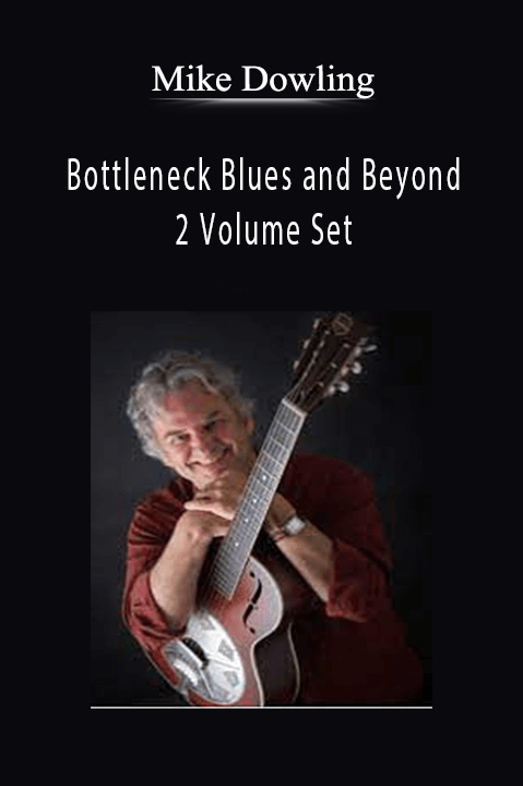 Bottleneck Blues and Beyond – 2 Volume Set – Mike Dowling