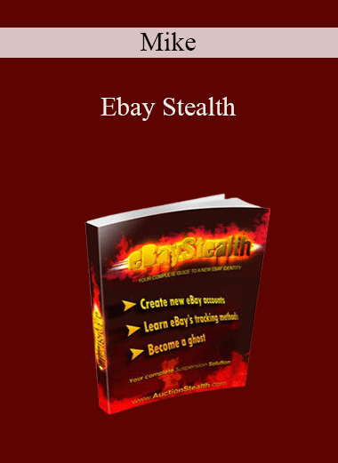 Ebay Stealth: Your Complete Guide to a New eBay Indentity – Mike