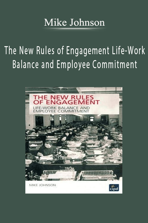 The New Rules of Engagement Life–Work Balance and Employee Commitment – Mike Johnson