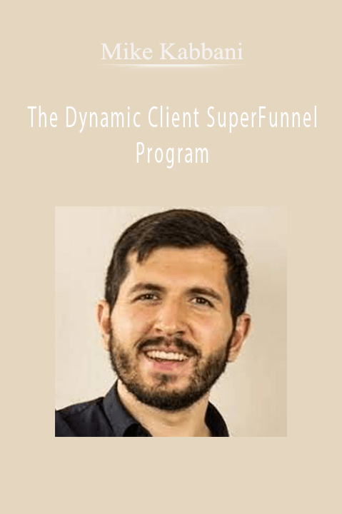 The Dynamic Client SuperFunnel Program – Mike Kabbani