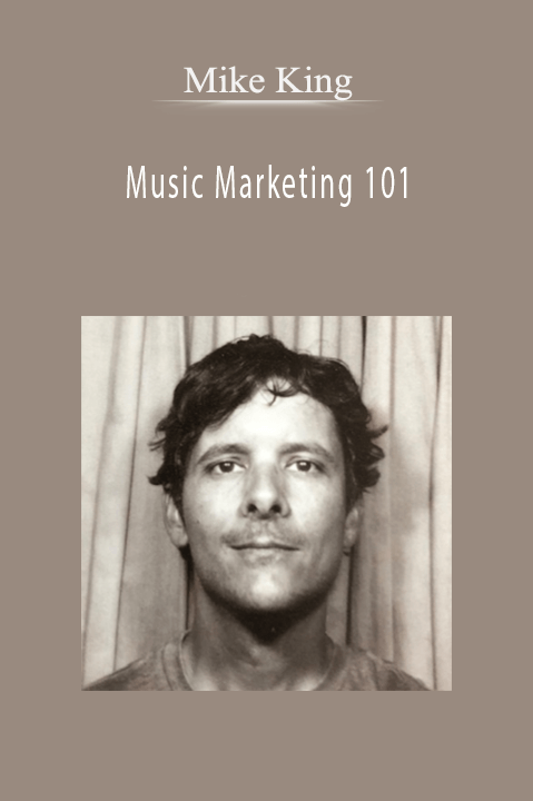 Music Marketing 101 – Mike King