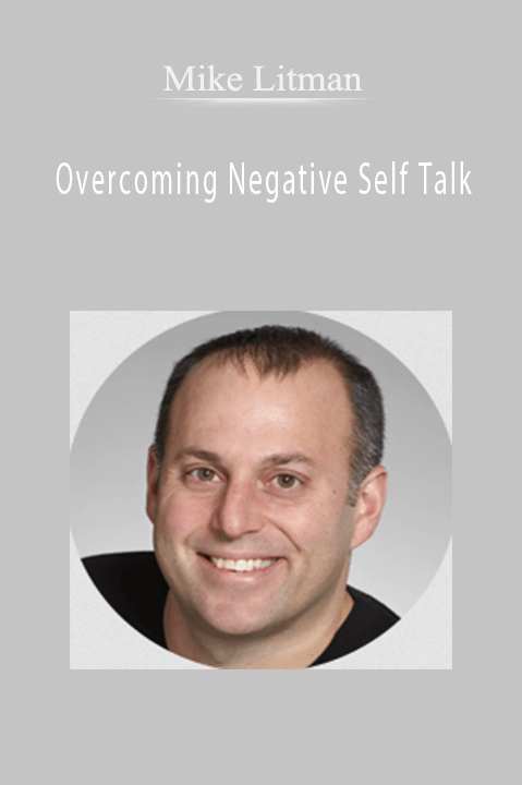 Overcoming Negative Self Talk – Mike Litman