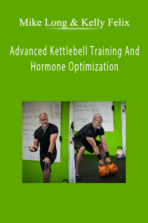 Advanced Kettlebell Training And Hormone Optimization – Mike Mahler