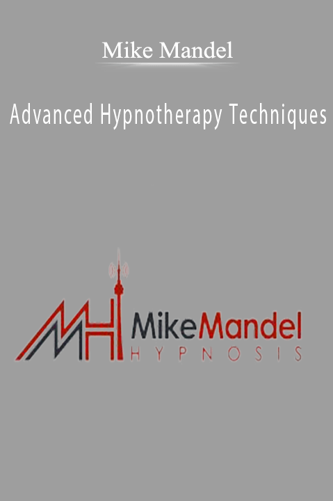 Advanced Hypnotherapy Techniques – Mike Mandel