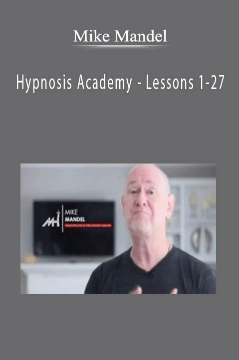 Hypnosis Academy – Lessons 1–27 – Mike Mandel