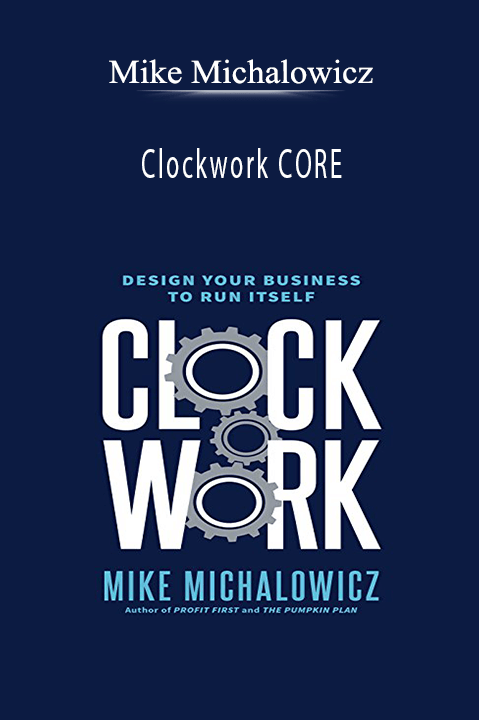 Clockwork CORE – Mike Michalowicz