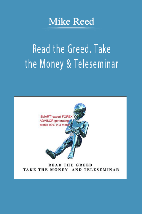 Read the Greed. Take the Money & Teleseminar – Mike Reed