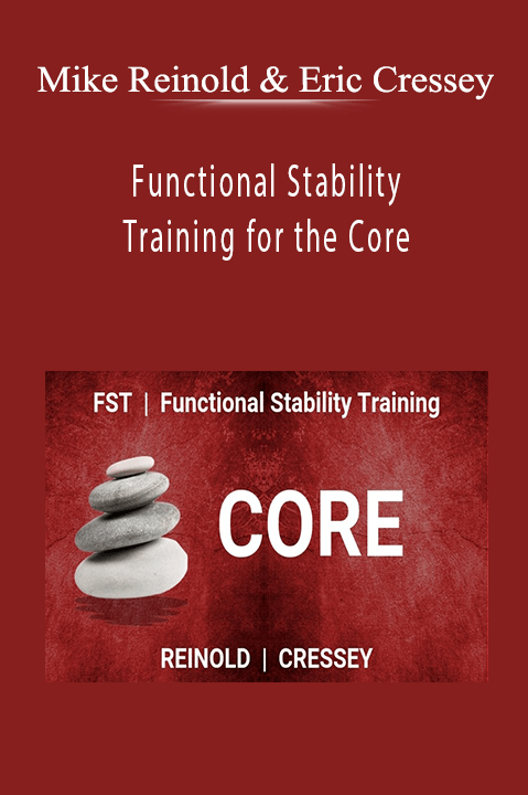 Functional Stability Training for the Core – Mike Reinold & Eric Cressey