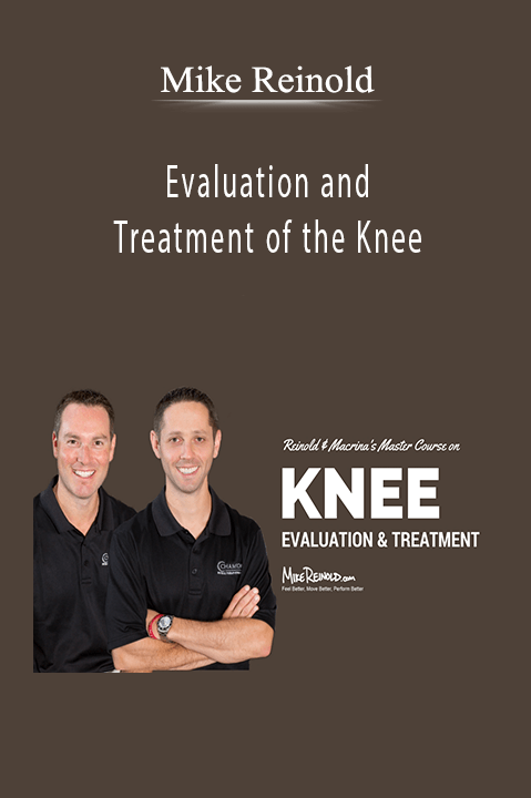 Evaluation and Treatment of the Knee – Mike Reinold