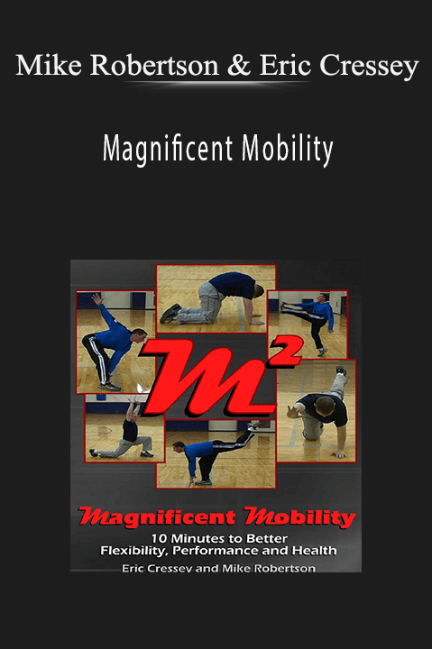 Magnificent Mobility – Mike Robertson & Eric Cressey