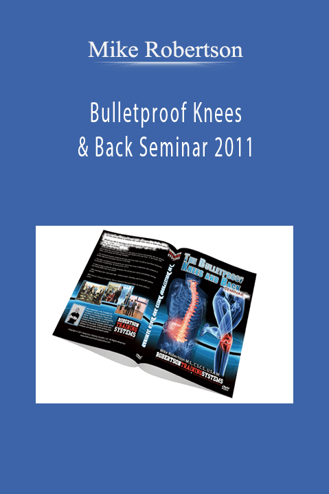 Bulletproof Knees & Back Seminar 2011 – Mike Robertson