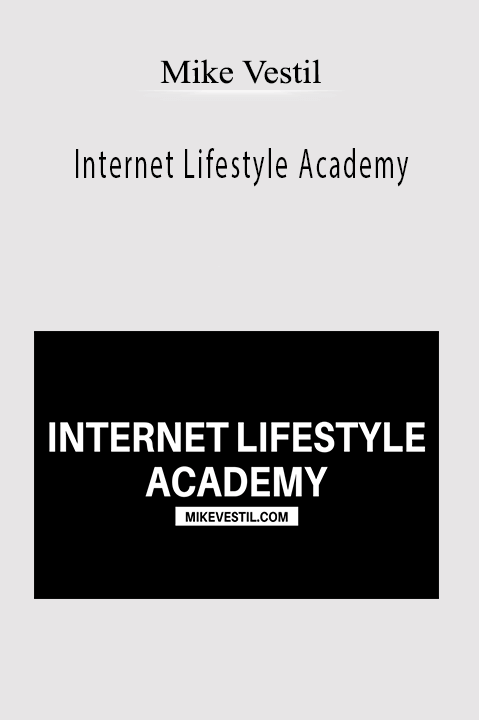 Internet Lifestyle Academy – Mike Vestil