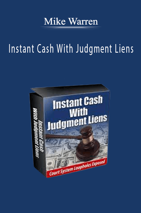 Instant Cash With Judgment Liens – Mike Warren