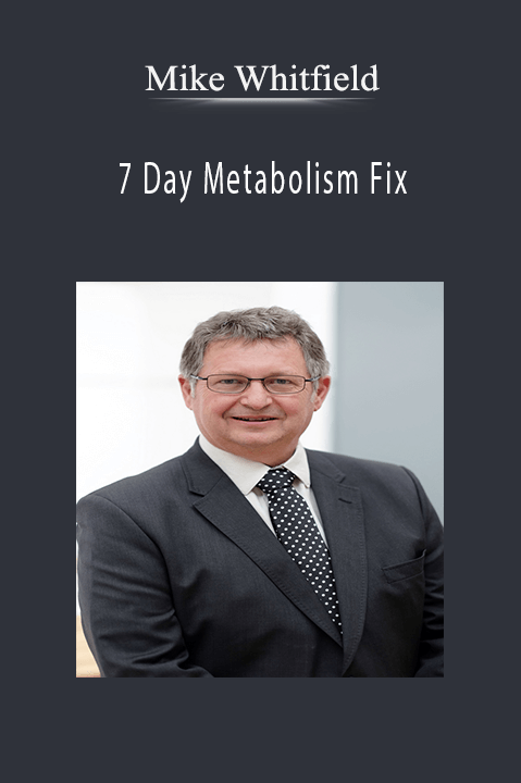 7 Day Metabolism Fix – Mike Whitfield