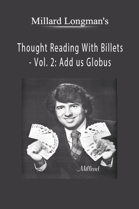 Vol. 2: Add us Globus – Millard Longman's Thought Reading With Billets