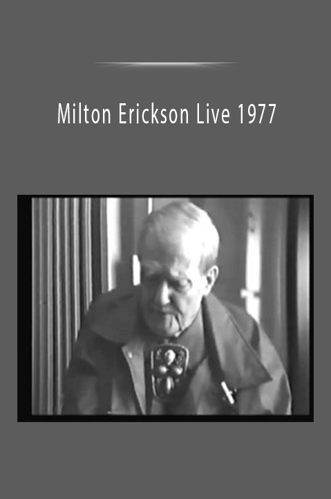 Milton Erickson Live 1977