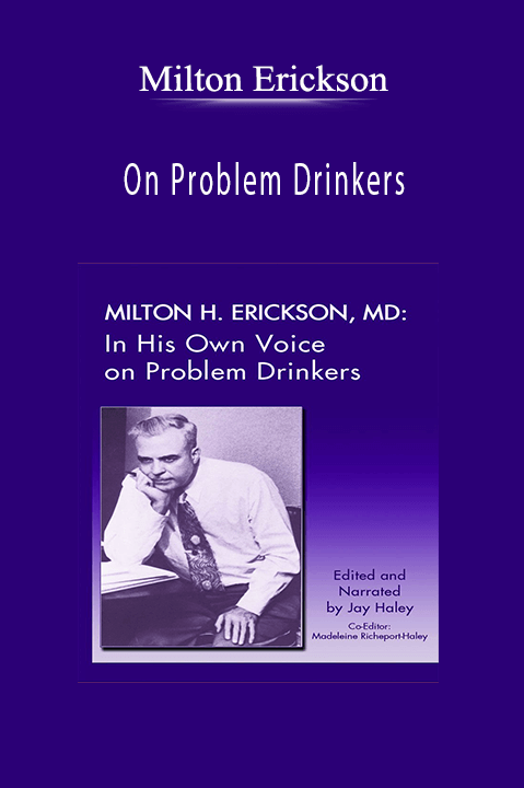 On Problem Drinkers – Milton Erickson