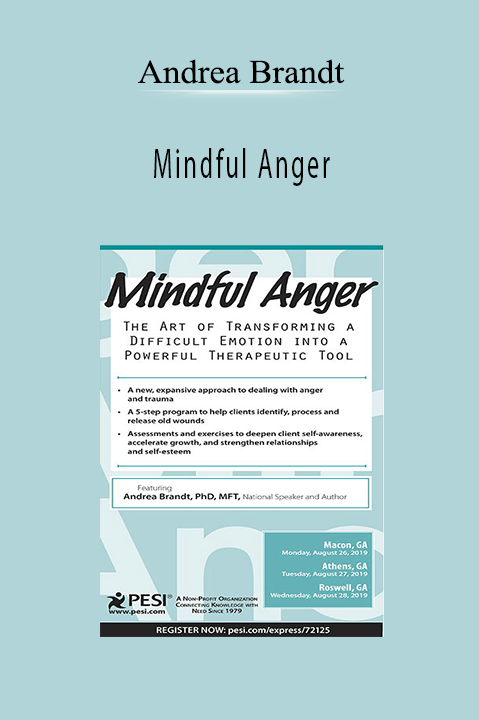 Andrea Brandt – Mindful Anger: The Art of Transforming a Difficult Emotion into a Powerful Therapeutic Tool