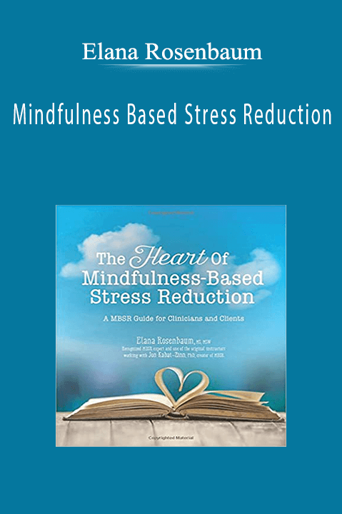 Elana Rosenbaum – Mindfulness Based Stress Reduction