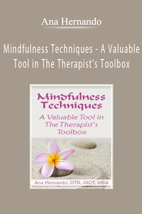 A Valuable Tool in The Therapist’s Toolbox – Ana Hernando – Mindfulness Techniques