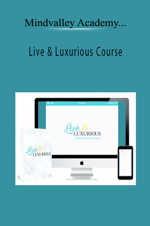 Live & Luxurious Course – Mindvalley Academy [Gina DeVee]