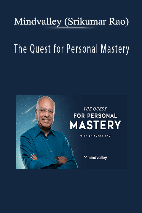 The Quest for Personal Mastery – Mindvalley (Srikumar Rao)