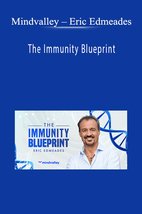 Eric Edmeades – The Immunity Blueprint – Mindvalley