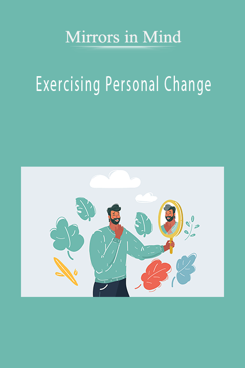 Exercising Personal Change – Mirrors in Mind