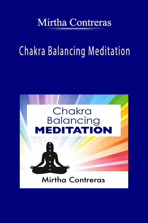 Chakra Balancing Meditation – Mirtha Contreras
