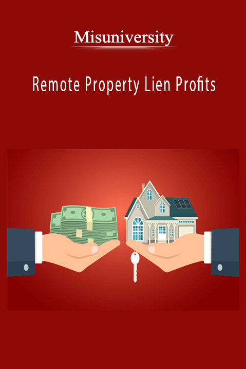 Remote Property Lien Profits – Misuniversity