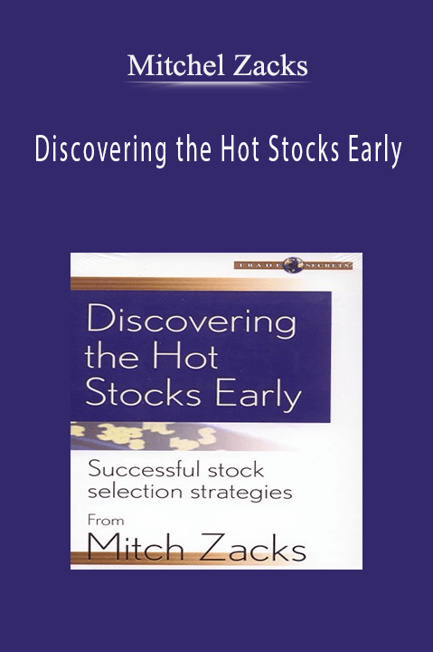 Discovering the Hot Stocks Early – Mitchel Zacks