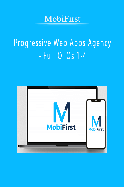 Progressive Web Apps Agency – Full OTOs 1–4 – MobiFirst