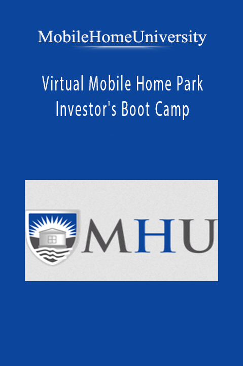 Virtual Mobile Home Park Investor's Boot Camp – MobileHomeUniversity