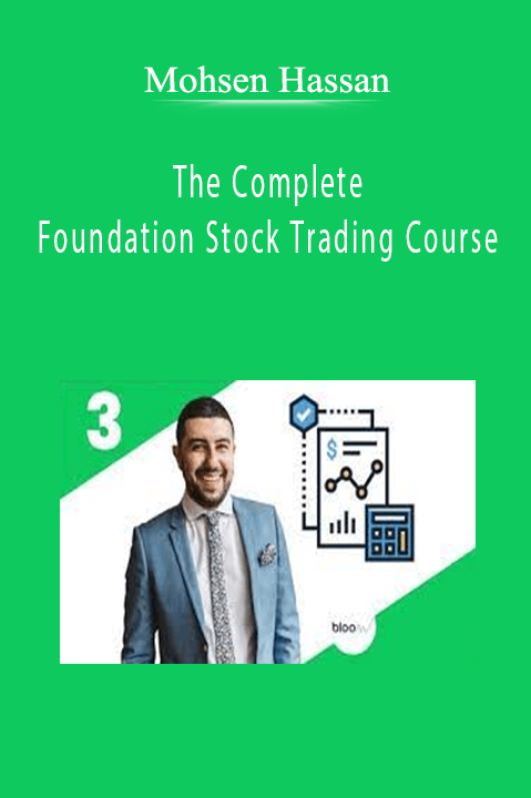 The Complete Foundation Stock Trading Course – Mohsen Hassan