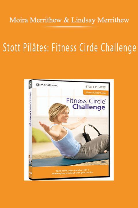 Stott Pilâtes: Fitness Cirde Challenge – Moira Merrithew & Lindsay Merrithew